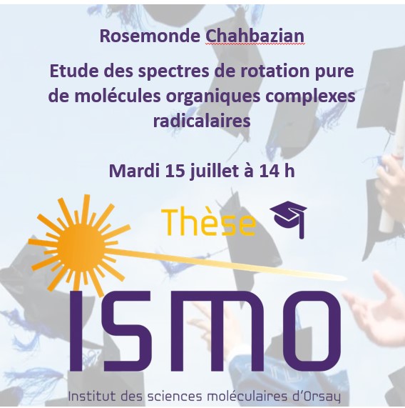 Etude des spectres de rotation pure de molécules organiques complexes radicalaires
Mardi 15 juillet 
Amphithéâtre de l'ISMO